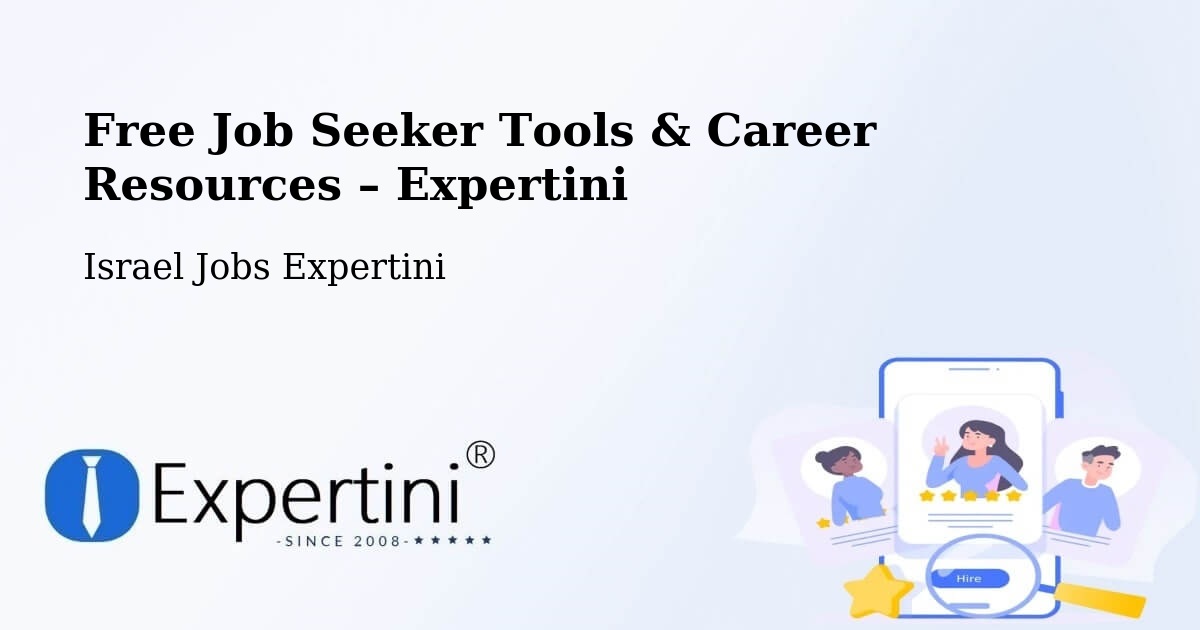 Free Job Seeker Tools & Career Resources – Shibli - Shibli, Israel Jobs Expertini