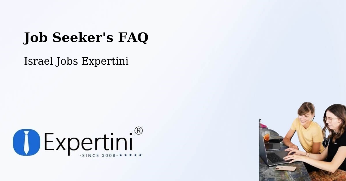 Job Seeker FAQ – Shibli - Israel Jobs Expertini