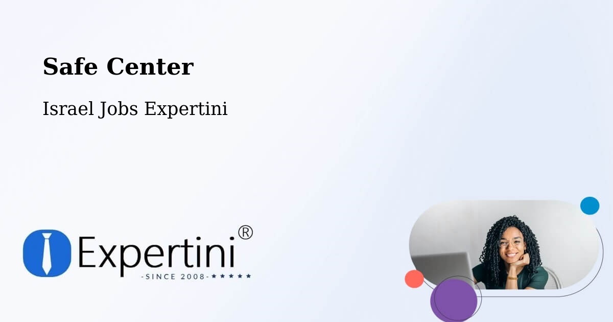 Safety Center – Shibli - Israel Jobs Expertini